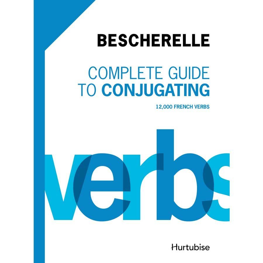 Bescherelle I : Complete Guide to Conjugating